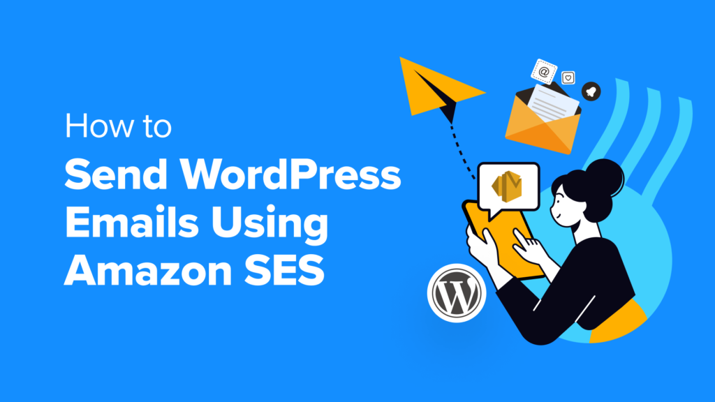 How to Send WordPress Emails Using Amazon SES (Step by Step)