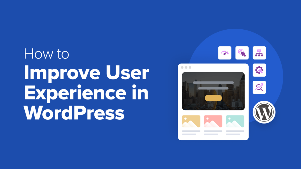 How to Improve User Experience in WordPress (13 Practical Tips)