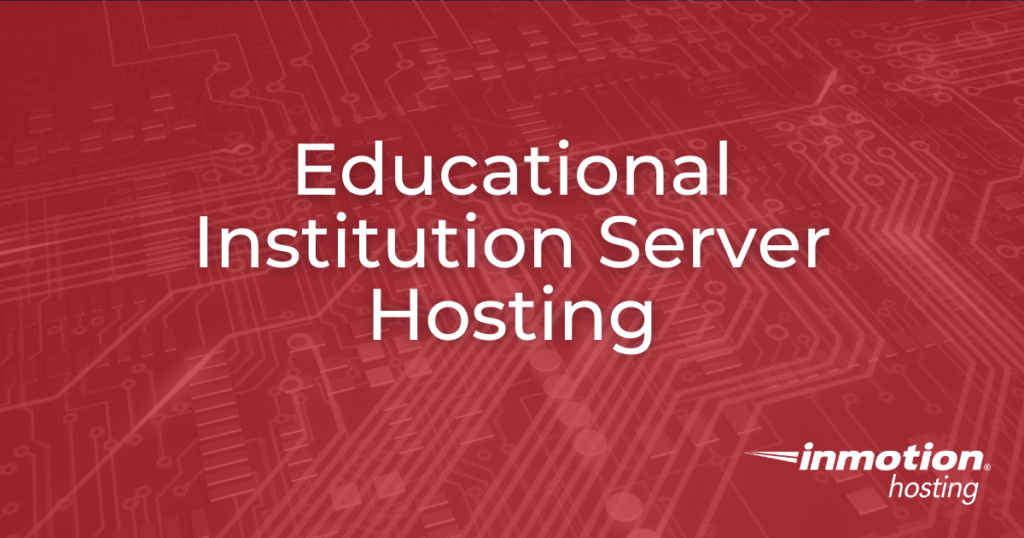 Hosting for Educational Institutions & LMS Platforms