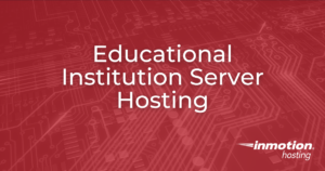 Hosting for Educational Institutions & LMS Platforms
