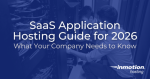 SaaS Application Hosting Guide for 2026 - What your company needs to know