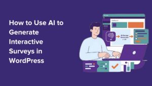 How to Build Interactive WordPress Surveys with AI